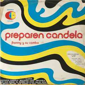 Jhonny Y Su Combo - Preparen Candela