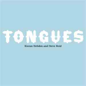 Kieran Hebden And Steve Reid  - Tongues
