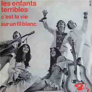 Les Enfants Terribles  - C'Est La Vie / Sur Un Fil Blanc