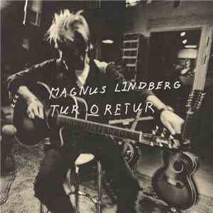 Magnus Lindberg  - Tur o retur