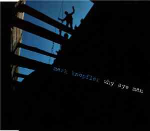 Mark Knopfler - Why Aye Man