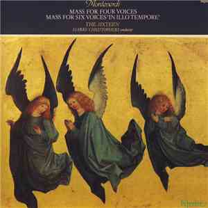 Monteverdi, The Sixteen, Harry Christophers - Mass For Four Voices / Mass For Six Voices 'In Illo Tempore'