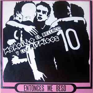 Morcillo El Bellaco Y Los Ritmicos - Entonces Me Besó