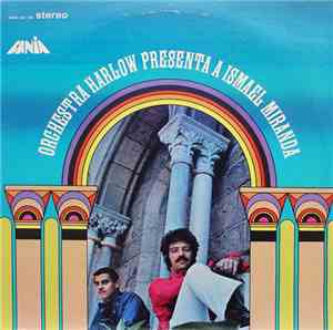 Orchestra Harlow, Ismael Miranda - Orchestra Harlow Presenta A Ismael Miranda