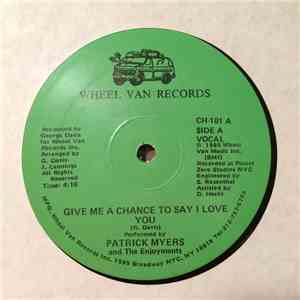 Patrick Myers And The Enjoyments - Give Me A Chance To Say I Love You