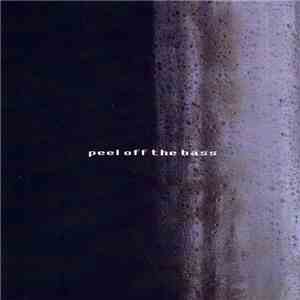 Peel Off The Bass - Peel Off The Bass