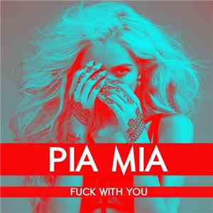 Pia Mia - Fuck With You