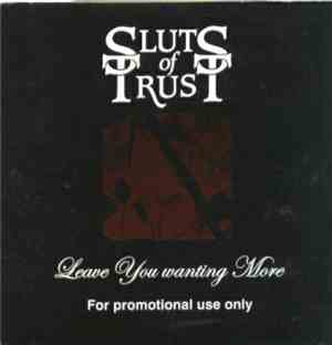 Sluts Of Trust - Leave You Wanting More