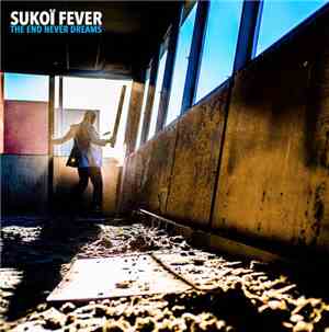 Sukoï Fever - The End Never Dreams