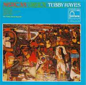 The Tubby Hayes Quartet - Mexican Green