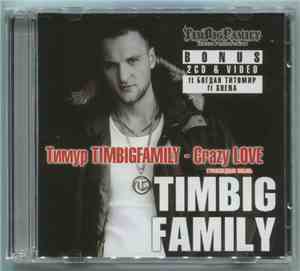 Тимур TimBigFamily - Crazy Love