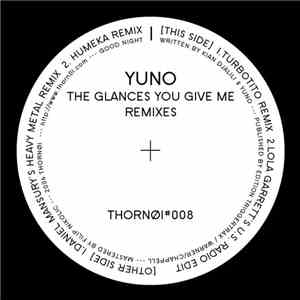 Yuno - The Glances You Give Me (Remixes)