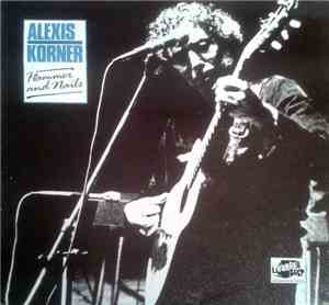 Alexis Korner - Hammer And Nails