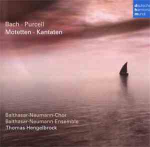 Balthasar-Neumann-Chor, Balthasar-Neumann-Ensemble, Thomas Hengelbrock - Bach, Purcell, Motetten, Kantaten