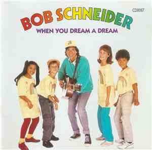 Bob Schneider  - When You Dream A Dream