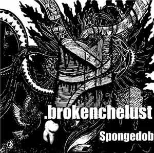 brokenchelust - Spongedob