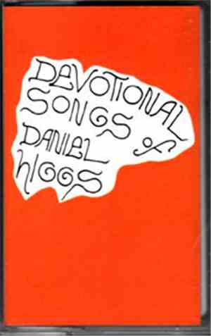 Daniel Higgs - Devotional Songs Of Daniel Higgs