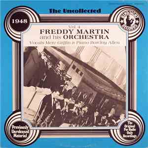 Freddy Martin And His Orchestra Vocals Merv Griffin & Piano Barclay Allen - The Uncollected Vol. 4