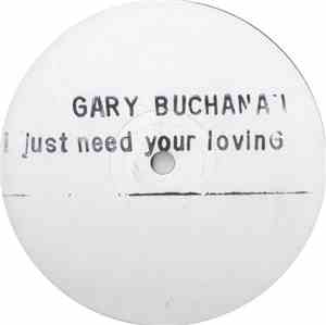 Gary Buchanan - I Just Need Your Lovin'
