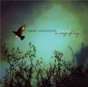 Greg Anderson  - On Wings Of Song