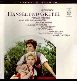 Humperdinck, Irmgard Seefried, Anneliese Rothenberger, Grace Hoffman, Elisabeth Höngen, Walter Berry, Liselotte Maikl, André Cluytens - Hänsel Und Gretel
