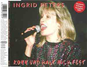 Ingrid Peters - Komm Und Halt Mich Fest
