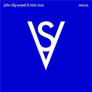 John Digweed & Nick Muir - Versus