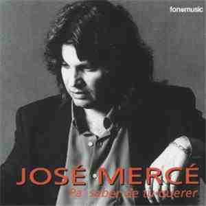 José Mercé - Pa' Saber De Tu Querer