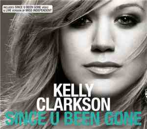 Kelly Clarkson - Since U Been Gone