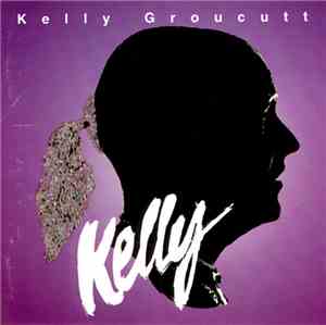 Kelly Groucutt - Kelly