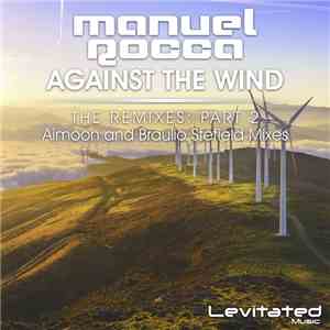 Manuel Rocca - Against The Wind - The Remixes: Part 2