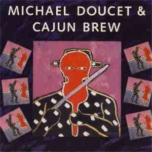 Michael Doucet & Cajun Brew - Michael Doucet & Cajun Brew