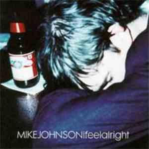 Mike Johnson  - I Feel Alright