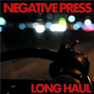 Negative Press - Long Haul