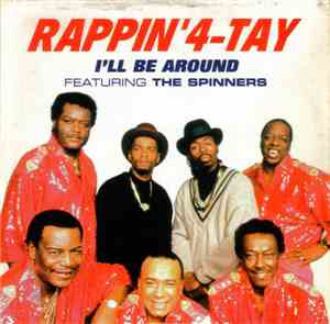 Rappin' 4-Tay Featuring The Spinners - I'll Be Around