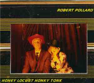 Robert Pollard - Honey Locust Honky Tonk