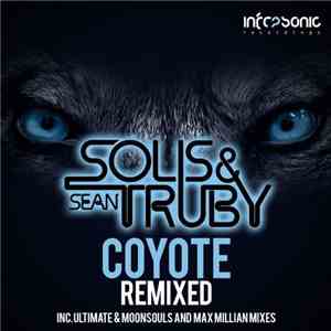 Solis & Sean Truby - Coyote (Remixed)