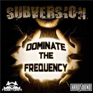 Subversion  - Dominate The Frequency