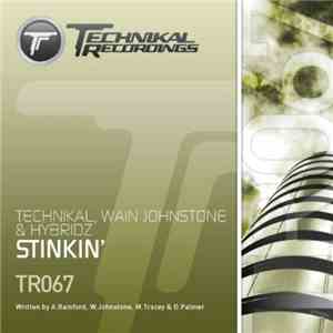 Technikal, Wain Johnstone & HybridZ  - Stinkin'