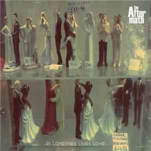 The Aftermath  - In Loneliness Lives Love