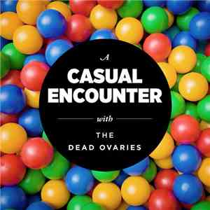 The Dead Ovaries - Casual Encounter