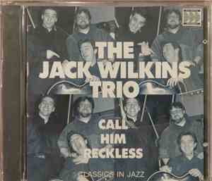 The Jack Wilkins Trio - Call Him Reckless