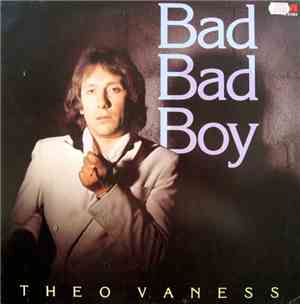Theo Vaness - Bad Bad Boy