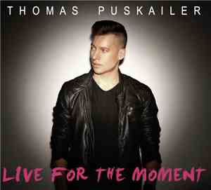 Thomas Puskailer - Live For The Moment