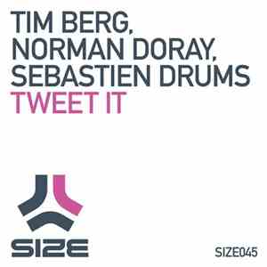 Tim Berg, Norman Doray, Sebastien Drums - Tweet It