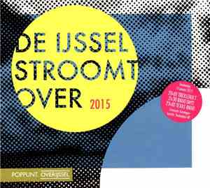 Various - De IJssel Stroomt Over 2015