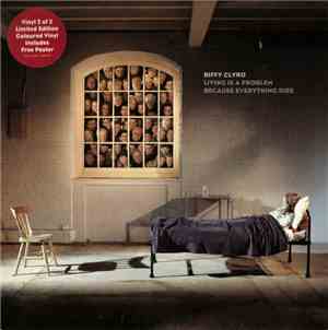 Biffy Clyro - Living Is A Problem Because Everything Dies