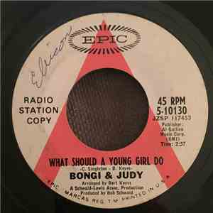 Bongi And Judy - What Should A Young Girl Do / You're No Good For Me