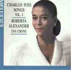 Charles Ives - Roberta Alexander, Tan Crone - Songs Vol. 2