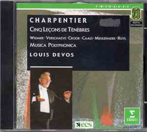 Charpentier - Widmer, Verschaeve, Crook, Meulenaere, Ruyl / Musica Polyphonica, Louis Devos - Cinq Leçons De Ténèbres